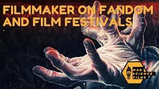 Filmmaker on Fandom and Film Festivals - Interview with Jonathan Zaurin pt 4