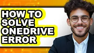 How to Solve Onedrive Error - Step by Step