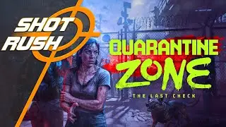 Quarantine Zone: The Last Check ShotRush Спасает человечество! #3