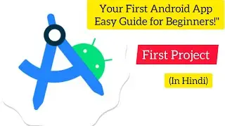 How to create an Android Project | First App of Android |Beginner|Android tutorial | App coding