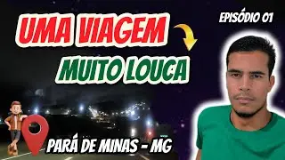 UMA VIAGEM MUITO LOUCA | EPIS&Oacute;DIO 01 | BR-262 EM PAR&Aacute; DE MINAS - MG