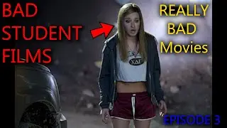 Battle of the worst - Really Bad Student Films | Episode 3 | Really Bad Movies