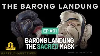 Artful Narrative Episode #001 Unveiling Barong Landung The Sacred Mask