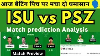 ISU vs PSZ Dream 11 Prediction, ISU vs PSZ today match prediction, ISU vs PSZ PSL Prediction