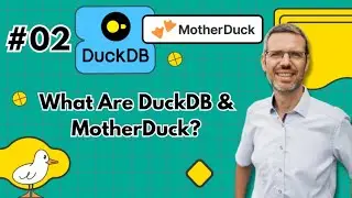 DuckDB for Data Engineers #02: What Are DuckDB & MotherDuck?