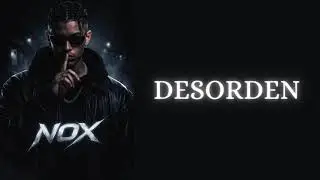 🔥DESORDEN | Reggaetón Inédito | NOX | #reggaeton #music #rap
