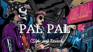 PAL PAL Talwiinder lofi  [ Slowed + reverb ] by Stupidlofi 