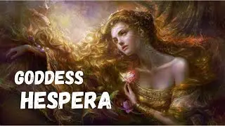 Hespera: The Nymph Goddess of Greek Mythology