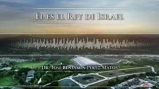 Él es el Rey de Israel