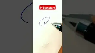 P Signature Tutorial ❤️ P letter Signature Style | Signature Style Of My Name #shorts #design