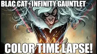 BLACK CAT + INFINITY GAUNTLET! #WednesdayTimeLapseAndChill