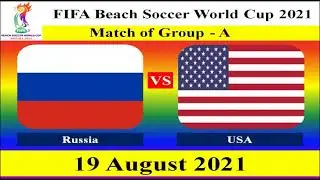 Russia vs USA Football Match - 19 August 2021 - FIFA Beach Soccer World Cup 2021