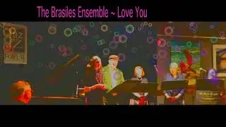 The Brasiles Ensemble - Love You