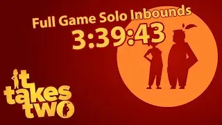 It Takes Two - Full Game Solo Inbounds Speedrun in 3:39:43