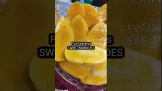 FRUIT CRAVINGS -  SWEET MANGOES