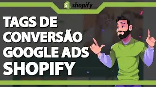 Como Configurar as tags de convers&atilde;o do Google Ads no Shopify (R&aacute;pido e F&aacute;cil) 2023