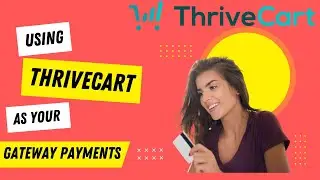 Gateway Payments | Using ThriveCart As Your Gateway Payments | Payment Gateway Integration
