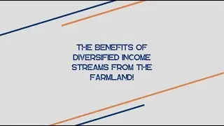 The Benefits of Diversified Income Streams from the Farmland!