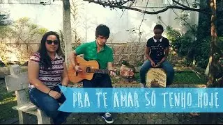 Pra Te Amar Só Tenho Hoje - MSH | Versão: Manu Luz