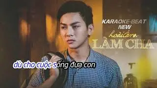 [KARAOKE/BEAT] L&agrave;m Cha | Ho&agrave;i L&acirc;m - New Tone Nam (Dm)