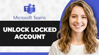 How to Unlock Locked Microsoft Teams Account (Full 2026 Guide)