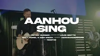 Aanhou Sing | Ft Retief Burger & Nuwe Lof (Lewendige Opname)