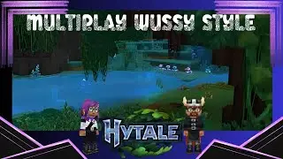 Hytale - PART 6  - Wussy Style With WIussyGaming n Q - LIVE STREAM