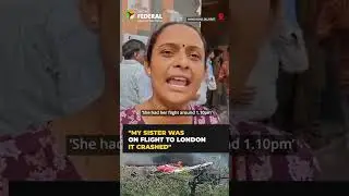 Air India Plane Crash: Families of passengers react in grief