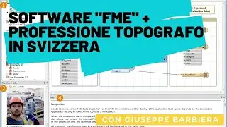 Il Software FME e la professione del topografo in Svizzera - con Giuseppe Barbiera