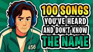 100 SONGS you've HEARD and DON'T KNOW the NAME (2025)