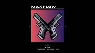 Max flow -YungTrel (feat. Clew, big Cujo, jer)