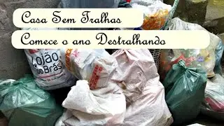 CASA SEM TRALHAS / COMECE O ANO DESTRALHANDO