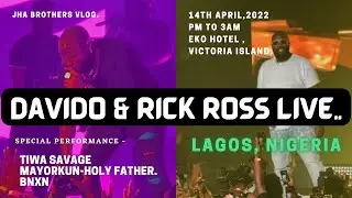 🔥Davido | Rick Ross Live In Lagos🎤| Mayorkun| Tiwa Savage| BNXN| Easter 2022 | Victoria Island🇳🇬