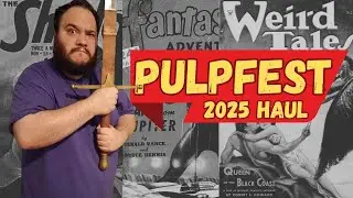 PulpFest 2025 BOOK HAUL!! (SF - Fantasy - Eldritch Hymnals and more)