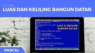 PASCAL - Program Menghitung Luas Dan Keliling Bangun Datar