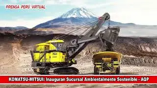 KOMATSU-MISUI , INAUGURA PRIMERA SUCURSAL AMBIENTAMENTE SOTENIBLE EN AREQUIPA