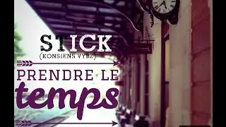 STICK-  Prendre Le temps [AUDIO]