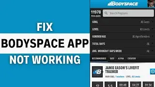 BodySpace App Not Working: How to Fix BodySpace App Not Working