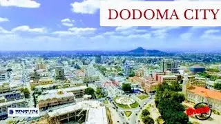MUONEKANO WA JIJI LA DODOMA KWA SASA. 2021 & 2022