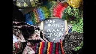 Yarn waffle podcast episode 6 - Starflake and festive socks