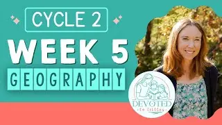 Cycle 2 Week 5 Geography song for Classical homeschooling