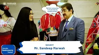 Sandeep Marwah on Celebrating Peruvian Culture | Gastronomy Festival Highlights