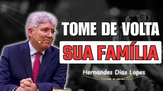 Como Recuperar Tudo o Que o Inimigo Roubou da Sua Família | Hernandes Dias Lopes