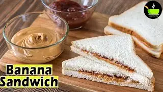 5 Mins Breakfast | Banana Sandwich Recipe | Banana Sandwich | Peanut Butter & Banana Sandwich Recipe