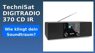 BEWERTUNG (2025): TechniSat DIGITRADIO 370 CD IR. WESENTLICHE Einzelheiten
