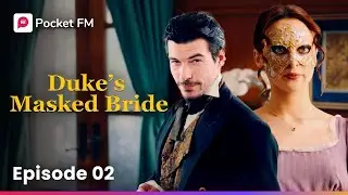 Duke's Masked Bride | Ep-2 | I've Had Enough of My Family's Toxicity & I'm Fighting Back
