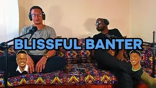 Blissful Banter feat George Waweru #61
