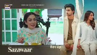 Sazawaar Episode 16 | RECAP | Khaqan Shahnawaz | Alishba Khan | ARY Digital Drama