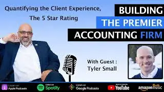Quantifying the Client Experience, the 5 Star Rating w/ Tyler Small