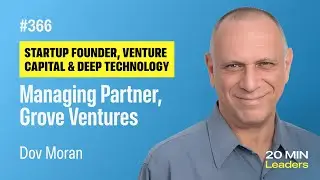 Ep366: Dov Moran | Managing Partner, Grove Ventures
